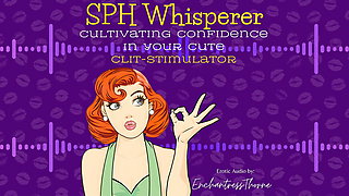 The Sph Whisperer: Cultivating Confidence in Your Cute Clit-stimulator