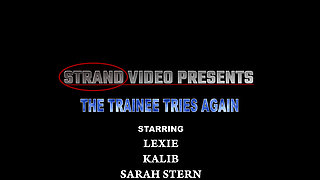 The Trainee Tries Again