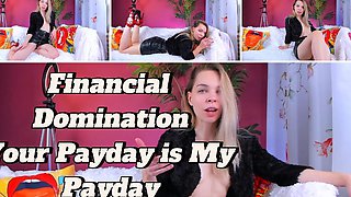 Financial Domination: Your Payday Is My Payday