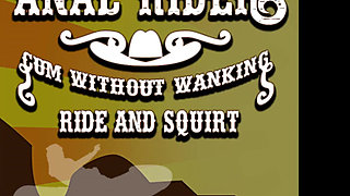 Anal Rider Cum Without Wanking Ride and Squirt