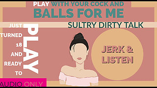 AUDIO ONLY - Just turned 18 and she wants to play with your cock and balls