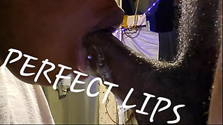 PERFECT LIPS made him bust a hard NUT!!! from her sloppily deepthroating his dick