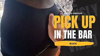 PICK UP IN THE BAR - Pablo meet Black girl and picl up her in a room