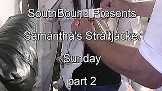 Samantha's Straitjacket Sunday