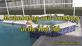 Masturbating and Smoking in the Hot Tub