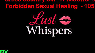 Cross Country Sin a Widower’s Taboo Sexual Healing Part One Hundred Five - English Audio Sex Story